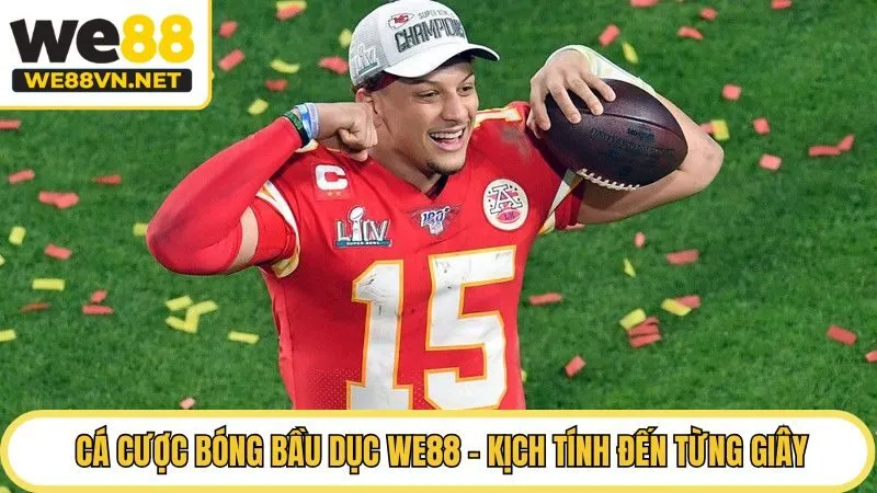 Cá Cược Bóng Bầu Dục WE88 - Kịch Tính Đến Từng Giây