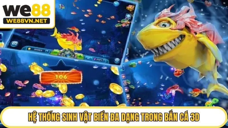 Hệ thống sinh vật biển đa dạng trong bắn cá 3D