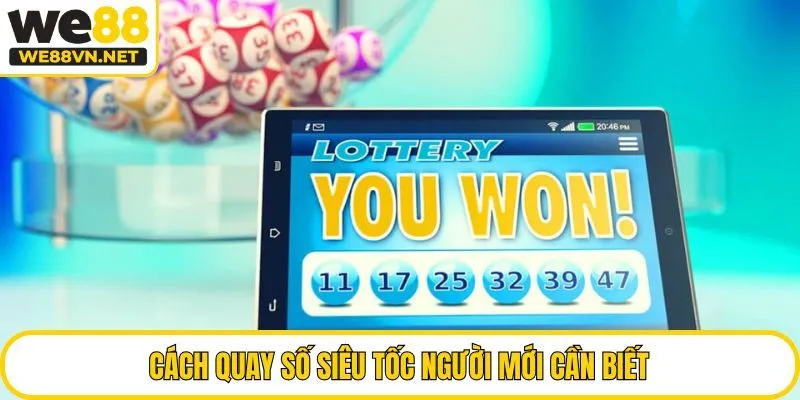 Cách quay số siêu tốc người mới cần biết